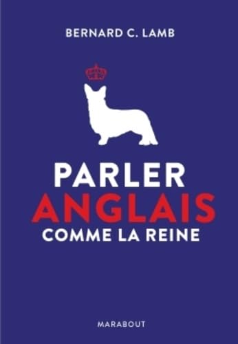 Parler anglais comme la reine 9782501110181