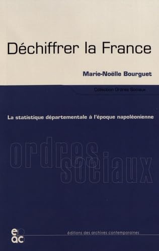 Déchiffrer la France : La statistique départementale à l'époque napoléonienne 9782881242250