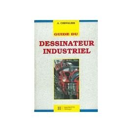 Guide du dessinateur industriel : à l'usage des élèves de l'enseignement tech... 9782110732262