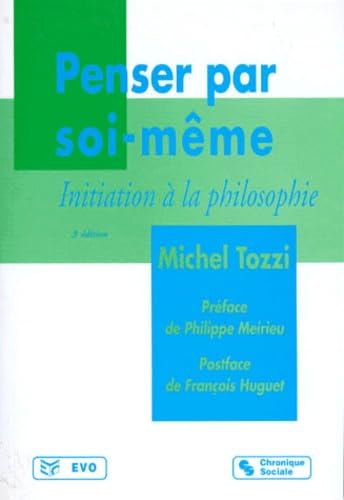 PENSER PAR SOI-MEME.: Initiation à la philosophie, 3ème édition 9782850082689