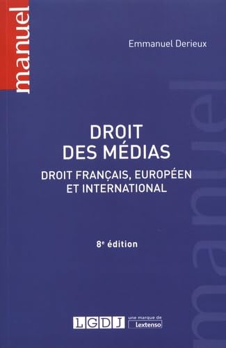 DROIT DES MEDIAS - 8EME EDITION: DROIT FRANÇAIS, EUROPEEN ET INTERNATIONAL 9782275038735