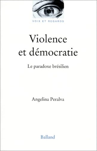 Violence et démocratie.: Le paradoxe brésilien 9782715813519