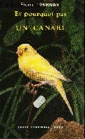 Et pourquoi pas un canari ? 9782851822253