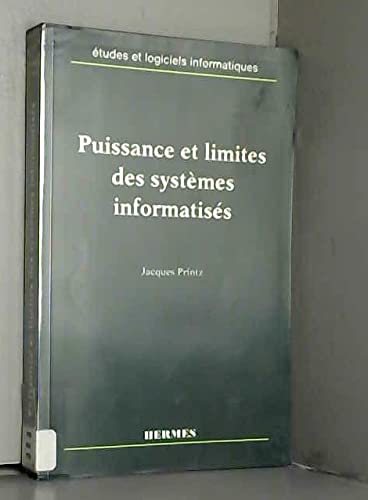 Puissance et limites des systèmes informatisés. Etudes et logiciels informatiques 9782866017019