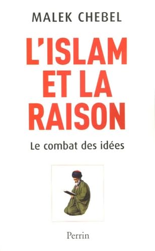 L'Islam et la Raison: Le combat des idées 9782262023690