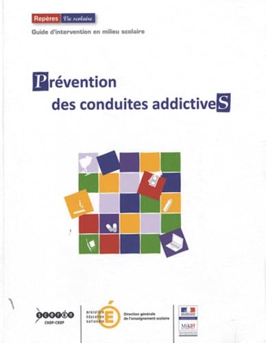 Prévention des conduites addictives : Guide d'intervention en milieu scolaire 9782240030887