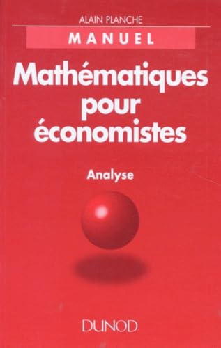 Mathematiques Pour Economistes. Analyse, Manuel 9782100028702