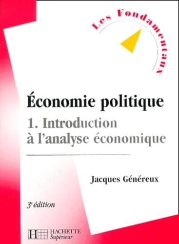 Economie politique, tome 1 : Introduction à l'analyse économique, 3e édition 9782011453440