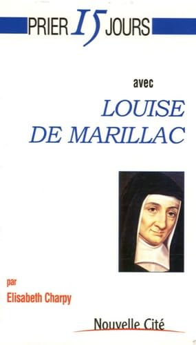 Prier 15 jours avec Louise de Marillac 9782853135047