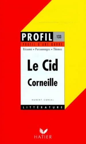 Le Cid, Corneille : Résumé, personnages, thèmes 9782218068393