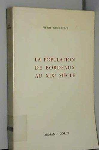 La Population de Bordeaux au XIXe siècle. Essai d'histoire sociale. 