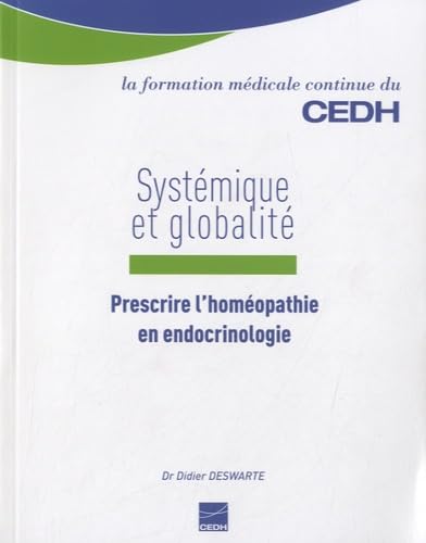 Systémique et globalité : Prescrire l'homéopathie en endocrinologie 9782915668674