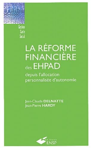 La réforme financière des EHPAD depuis l'allocation personnalisée d'autonomie 9782859528409
