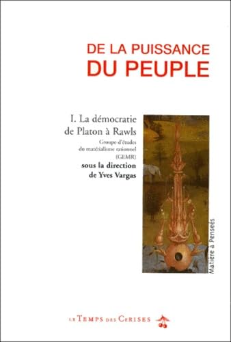 De la puissance du peuple, tome 1 : La démocratie de Platon à Rawls 9782841092451