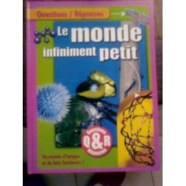 Le monde infiniment petit : Un monde d'images et de faits fascinants ! (Questions-réponses) 9782754201919