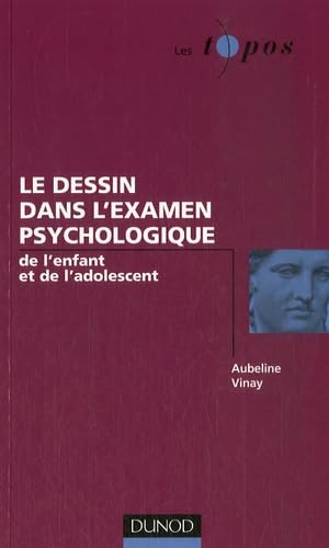Le dessin dans l'examen psychologique de l'enfant et de l'adolescent 9782100502066