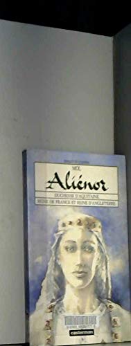 Moi, Aliénor: Duchesse d'Aquitaine, reine de France et reine d'Angleterre 9782203155138