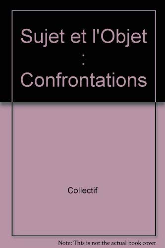 Sujet et l'Objet : Confrontations 9782222034698