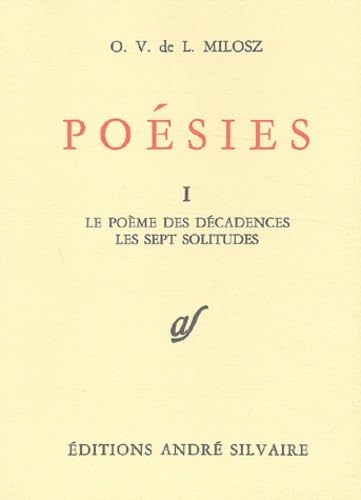 Poésies, tome 1. Le poème des décadences, les sept solitudes 9782850552465