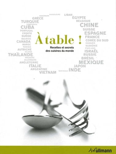 A table !: Recettes et secrets des cuisines du monde 9783833161209