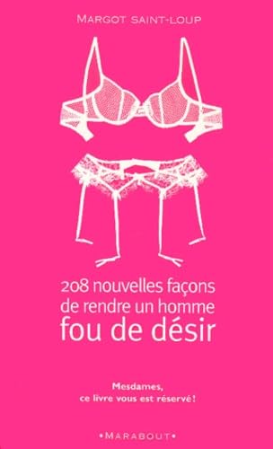208 nouvelles façons de rendre un homme fou de désir 9782501035194