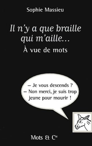 Il n'y a que braille qui m'aille...A vue de mots 9782913588424