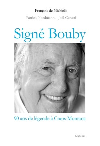 Signé Bouby : 90 ans de légendes à Crans-Montana 9782832107133