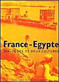 France-Égypte: Dialogues de deux cultures 9782843700118