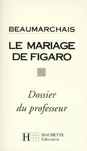 Le Mariage De Figaro. Dossier Du Professeur 9782010184628