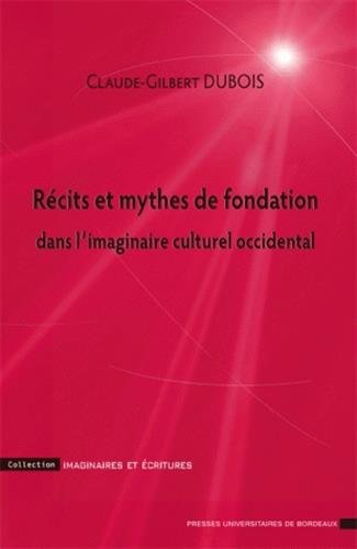 Récits et mythes de fondation dans l'imaginaire culturel occidental 9782867815492