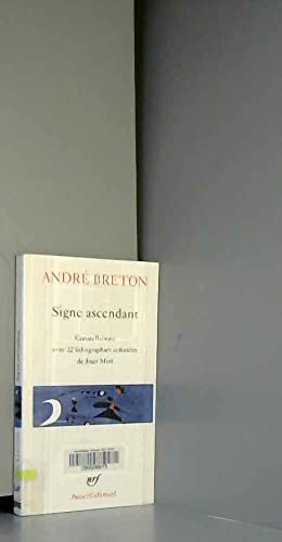 André Breton. Signe ascendant : . Suivi de Fata Morgana, les Etats généraux, des Epingles tremblantes, Xénophiles, Ode à Charles Fourier, Constellations, Le la 
