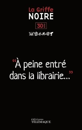30 ans la griffe noire: A peine entrée dans la librairie 9782753303577