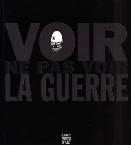 Voir - ne pas voir la guerre 9782850564468