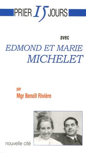 Prier 15 jour avec Edmond et Marie Michelet 9782853133425