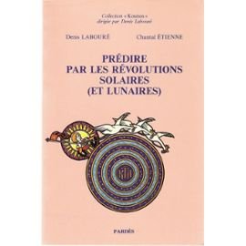 Prédire par les révolutions solaires (et lunaires) 9782867140488