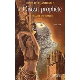 La Vengeance du templier 2 : L'Oiseau prophète 9782268041087