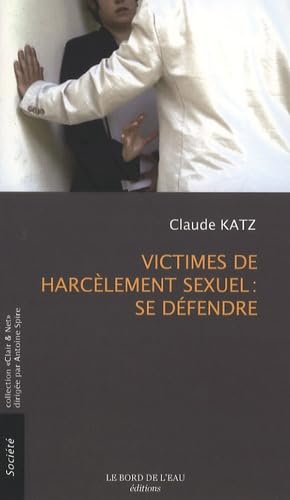 Victimes de harcèlement sexuel : se défendre 9782915651850