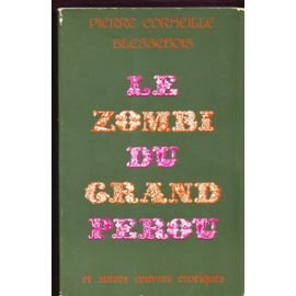 Le zombi du grand-pérou et autres oeuvres érotiques (Le rut ou la pudeur éteinte, Lupanie histoire amoureuse de ce temps), introduction et essai bibliographique de Guillaume Apollinaire 