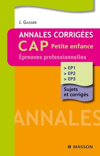 Annales corrigées CAP petite enfance: Epreuves professionnelles 9782294707759