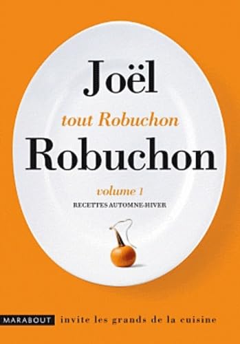 Tout Robuchon : Recettes automne-hiver. Volume 1 9782501073462