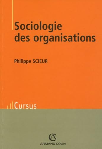 Sociologie des organisations: Introduction à l'analyse de l'action collective organisée 9782200262495