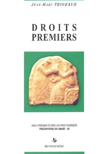 Droits premiers : Pour une métaphysique de la singularité des droits et des cultures 9782852760776