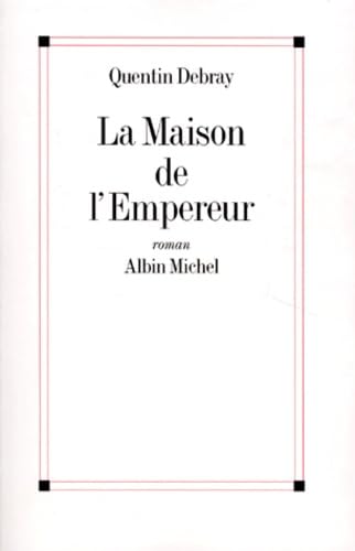 La Maison de l'empereur 9782226105097