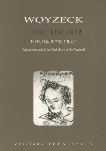 Woyzeck: TEXTE MANUSCRITS SOURCE / TRADUCTION NOUVELLE 9782842602239