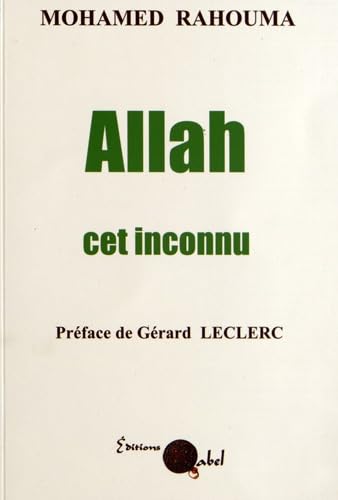 Allah cet inconnu: Confession d'un ancien doyen de faculté théologique islamique en Egypte 9782953874433