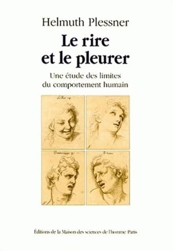 LE RIRE ET LE PLEURER. : Une étude des limites du comportement humain 9782735105922