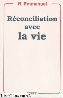 La réconciliation avec la vie 9782850760181