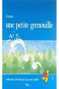 Il était... une petite grenouille 1 : Méthode de français pour les petits, Livre de l'élève 9782190335001