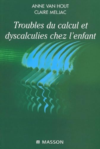 Troubles du calcul et dyscalculies chez l'enfant 9782294000294