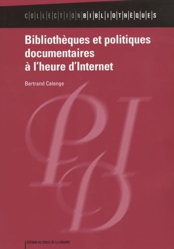 Bibliothèques et politiques documentaires à l'heure d'Internet 9782765409625